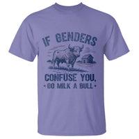 If Genders Confuse You Go Milk a Bull T Shirt Sarcastic Country Humor - Wonder Print Shop