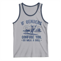 If Genders Confuse You Go Milk a Bull Tank Top Sarcastic Country Humor - Wonder Print Shop
