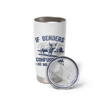 If Genders Confuse You Go Milk a Bull Tumbler Cup Sarcastic Country Humor - Wonder Print Shop