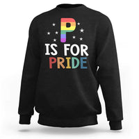 P is for Pride Sweatshirt Funny Rainbow Alphabet Celebrating LGBTQ+ Identity - Wonder Print Shop