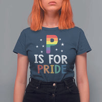 P is for Pride T Shirt For Women Funny Rainbow Alphabet Celebrating LGBTQ+ Identity - Wonder Print Shop