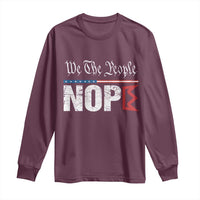 We The People Say Nope Long Sleeve Shirt Retro Patriotic No Kings Political Satire - Wonder Print Shop