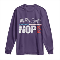 We The People Say Nope Long Sleeve Shirt Retro Patriotic No Kings Political Satire - Wonder Print Shop