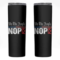 We The People Say Nope Skinny Tumbler Retro Patriotic No Kings Political Satire - Wonder Print Shop