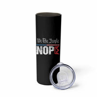 We The People Say Nope Skinny Tumbler Retro Patriotic No Kings Political Satire - Wonder Print Shop
