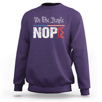 We The People Say Nope Sweatshirt Retro Patriotic No Kings Political Satire - Wonder Print Shop