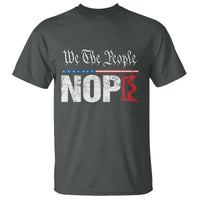 We The People Say Nope T Shirt Retro Patriotic No Kings Political Satire - Wonder Print Shop