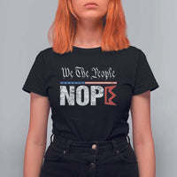 We The People Say Nope T Shirt For Women Retro Patriotic No Kings Political Satire - Wonder Print Shop