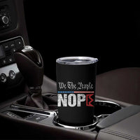 We The People Say Nope Tumbler Cup Retro Patriotic No Kings Political Satire - Wonder Print Shop