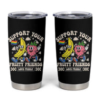 Support Your Fruity Friends Tumbler Cup Retro Cute Banana and Berry LGBT Pride Support - Wonder Print Shop