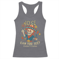 Jose Can You See Racerback Tank Top Funny Chelas y Cuetes 4th of July Latino Skeleton Fiesta - Wonder Print Shop