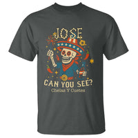 Jose Can You See T Shirt Funny Chelas y Cuetes 4th of July Latino Skeleton Fiesta - Wonder Print Shop
