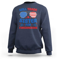 Will Trade Sister for Firecrackers Sweatshirt Funny 4th of July Patriotic Humor - Wonder Print Shop