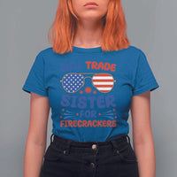 Will Trade Sister for Firecrackers T Shirt For Women Funny 4th of July Patriotic Humor - Wonder Print Shop