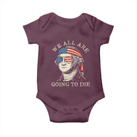 Funny George Washington Baby Onesie We All Are Going To Die Sarcasm Political American USA - Wonder Print Shop