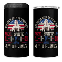 Red White and Livin Happy 4th of July Patriotic 4 in 1 Can Cooler Tumbler Funny Retro Movie Quote You Gotta Keep On Living Man