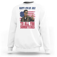 Happy 4th of July To All You Sumbitches Patriotic Graphic Sweatshirt Funny Fighter Pilot Retro Action Movie Humor Inspo