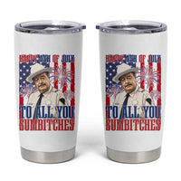 Happy 4th of July To All You Sumbitches Funny Sheriff Patriotic Graphic Tumbler Cup Retro Movie Quote Inspo Country Humor