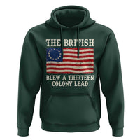 The British Blew A Thirteen Colony Lead Betsy Ross Flag Hoodie Vintage Patriotic 4th of July History Graphic