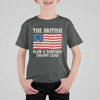 The British Blew A Thirteen Colony Lead Betsy Ross Flag T Shirt For Kid Vintage Patriotic 4th of July History Graphic