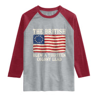 The British Blew A Thirteen Colony Lead Betsy Ross Flag Raglan Shirt Vintage Patriotic 4th of July History Graphic