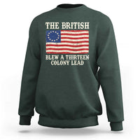 The British Blew A Thirteen Colony Lead Betsy Ross Flag Sweatshirt Vintage Patriotic 4th of July History Graphic
