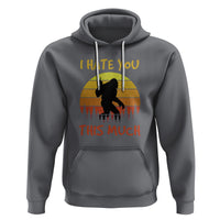 Funny Bigfoot Hoodie I Hate You This Much Middle Finger Sarcastic Sasquatch Retro Sunset - Wonder Print Shop
