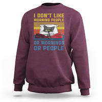 Sarcastic Cat Sweatshirt I Don't Like Morning People Or Mornings Or People - Wonder Print Shop
