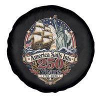 America Sails Into 250 Years Vintage Nautical Graphic Spare Tire Cover Statue of Liberty Tall Ship 1776 to 2026 Semiquincentennial Patriotic