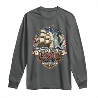 America Sails Into 250 Years Vintage Nautical Graphic Long Sleeve Shirt Statue of Liberty Tall Ship 1776 to 2026 Semiquincentennial Patriotic