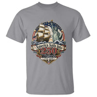 America Sails Into 250 Years Vintage Nautical Graphic T Shirt Statue of Liberty Tall Ship 1776 to 2026 Semiquincentennial Patriotic