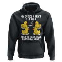 Funny 420 Weed Rubber Duck Graphic Hoodie My Ducks Arent In A Row They Are In A Circle Passing A Joint