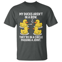 Funny 420 Weed Rubber Duck Graphic T Shirt My Ducks Arent In A Row They Are In A Circle Passing A Joint