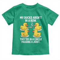 Funny 420 Weed Rubber Duck Graphic Toddler T Shirt My Ducks Arent In A Row They Are In A Circle Passing A Joint