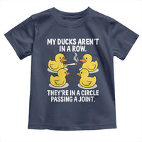 Funny 420 Weed Rubber Duck Graphic Toddler T Shirt My Ducks Arent In A Row They Are In A Circle Passing A Joint