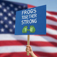 Frogs Together Strong Protest Sign Free Portland Oregon Unity Meme - Wonder Print Shop