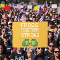 Frogs Together Strong Protest Sign Free Portland Oregon Unity Meme - Wonder Print Shop