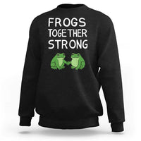 Frogs Together Strong Sweatshirt Free Portland Oregon Unity Meme - Wonder Print Shop
