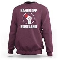 Hands Off Portland Sweatshirt Rose Fist Oregon Freedom Fighter - Wonder Print Shop