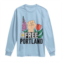 Free Portland Raised Fist Long Sleeve Shirt Patriotic Oregon Freedom Floral Justice - Wonder Print Shop