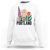 Free Portland Raised Fist Sweatshirt Patriotic Oregon Freedom Floral Justice - Wonder Print Shop