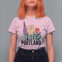 Free Portland Raised Fist T Shirt For Women Patriotic Oregon Freedom Floral Justice - Wonder Print Shop
