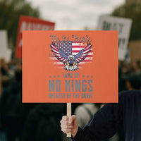America Land of No Kings Protest Sign Because of the Brave We The People Patriotic Eagle - Wonder Print Shop