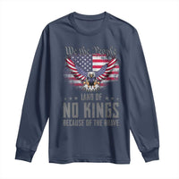 America Land of No Kings Long Sleeve Shirt Because of the Brave We The People Patriotic Eagle - Wonder Print Shop