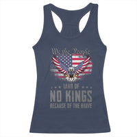 America Land of No Kings Racerback Tank Top Because of the Brave We The People Patriotic Eagle - Wonder Print Shop