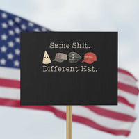 Same Shit Different Hat Protest Sign - Wonder Print Shop