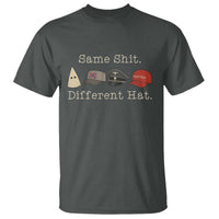 Same Shit Different Hat T Shirt - Wonder Print Shop