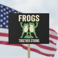 Frogs Together Strong Protest Sign Portland Frog Protest United We Ribbit - Wonder Print Shop