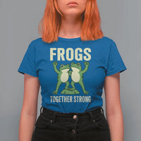 Frogs Together Strong T Shirt For Women Portland Frog Protest United We Ribbit - Wonder Print Shop