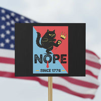 Nope Since 1776 Sarcastic Black Cat Protest Sign Funny No Kings In America Patriotic Protest - Wonder Print Shop